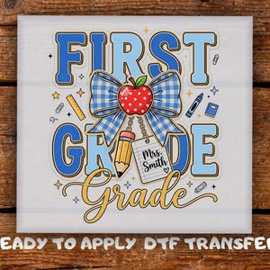 May include: A graphic design featuring the text FIRST GRADE in blue and yellow, centered with a blue and white gingham bow, a red apple, a yellow pencil, and a white tag labeled Mrs. Smith. Small school icons like a ruler and crayon surround it.