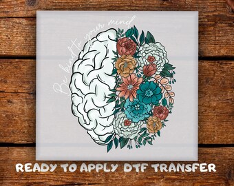 Be Kind Your Mental DTF Menthal Awareness Ready To Press Floral Brain Self Care DTF Transfer Ready For Press Positive Quote Heat Transfer