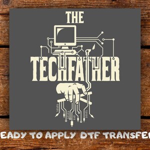 The Techfather DTF Transfer,  Funny Tech Lover Ready to Press,  Computer Circuit Parody for Programmers Heat Transfer
