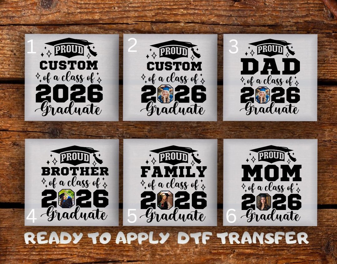 Graduate Transfer Proud Custom Class of 2026 Graduate DTF Transfer, Photo Placement ...