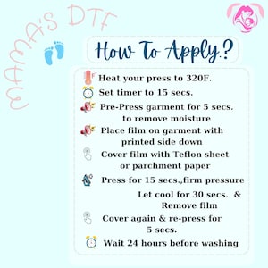 May include: A light blue graphic with the text "How To Apply?" and instructions for heat pressing. The steps include temperature, time, and material placement. The image also includes the text "MAMA'S DTF".