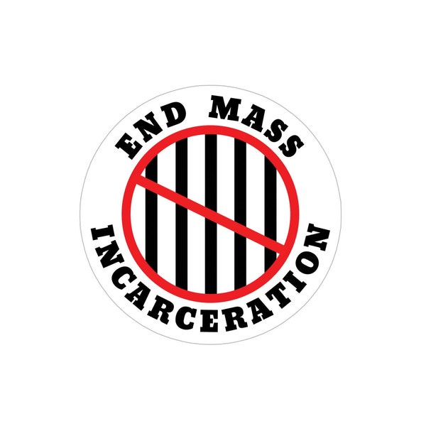 End Mass Incarceration Sticker - Black Lives Matter Sticker - Defund the Police Sticker - Prison Reform - Equal Rights - Racial Injustice
