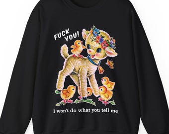Cute Retro Fuck You I Won't Do What You Tell Me Sweatshirt