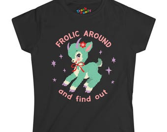 Cute Retro Kitschy Frolic Around and Find Out Women's T-shirt