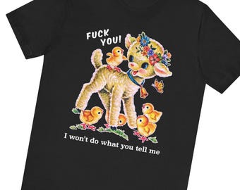 Cute Retro Fuck You I Won't Do What You Tell Me T-Shirt - Become Ungovernable Punk Shirt