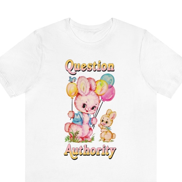 Cute Retro Bunny Question Authority T-Shirt - ACAB Anarchist Fuck the Police Antifa Communist Socialist Shirt