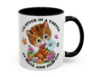 I'm Stuck in a Vortex of Rage and Despair Cute Cat Mug - Vintage Kitschy Kitty Coffee Cup