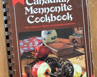 Vintage Canadian Mennonite Cookbook Cooking 1989 Cooking Baking Meats Desserts Metric and Imperial Measures Revised and Enlarged Edition
