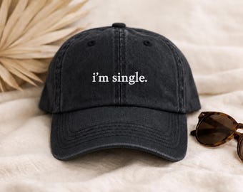 I'm Single Embroidered Baseball Cap For Men And Women | Adjustable Vintage Washed Cotton Dad Hat With Funny Dating Message