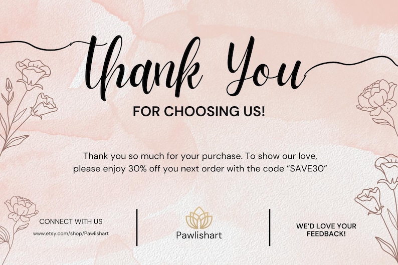 May include: A thank you card with a watercolor-style background in shades of pink. The words "Thank You" are in elegant black script. Floral line art and the text "FOR CHOOSING US!" are also present.