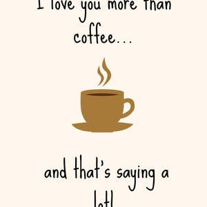Te amo más que el café, tarjeta de aniversario imprimible para él, para ella, para esposo, para esposa, carta de amor virtual, regalo de bodas para esposa