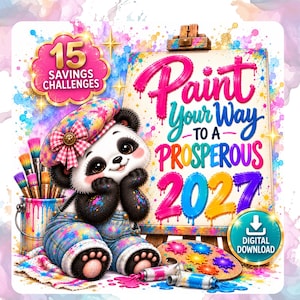 May include: A digital download graphic featuring a panda wearing a paint-splattered hat and overalls next to an easel. The text reads 15 SAVINGS CHALLENGES and Paint Your Way TO A PROSPEROUS 2027. Paintbrushes, a paint bucket, and a palette are included.