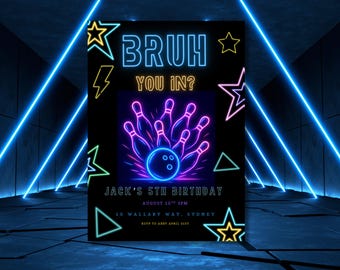 May include: Neon sign invitation for a 5th birthday party with the text "Bruh You In?" and a bowling pin graphic. The invitation includes the date, time, and location of the party.