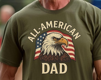 All American Dad T-Shirt, Patriotic Eagle Father's Day Gift USA Flag T-Shirt for Dad American Pride T-Shirt for Dad Gift for Dad from Kids