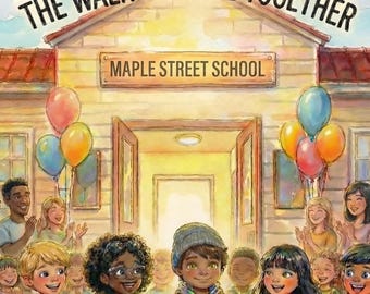 Könnte beinhalten: Illustration des Buchcovers "The Walk We Take Together" von Law Jones. Das Bild zeigt Kinder unterschiedlicher Herkunft, die sich an den Händen halten und auf ein Schulgebäude zugehen, mit Luftballons und jubelnden Erwachsenen.