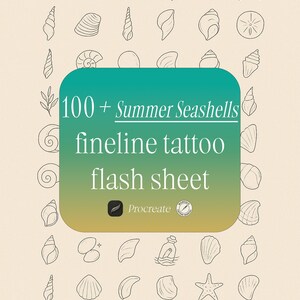 May include: A digital flash sheet with over 100 line art illustrations of seashells, starfish, and other ocean-themed designs. The sheet is labeled "100+ Summer Seashells fineline tattoo flash sheet" and includes the Procreate logo.