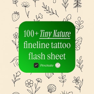 May include: A digital flash sheet with over 100 tiny nature-themed fineline tattoo designs. The designs include plants, flowers, insects, and other natural elements. The sheet is set against a cream background with a green square containing the text.