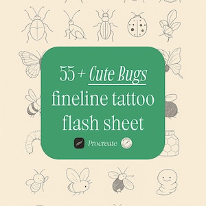 May include: A digital illustration sheet featuring 55+ cute bug designs in a black and white line art style. The sheet is titled "55+ Cute Bugs fineline tattoo flash sheet" and includes a Procreate logo.