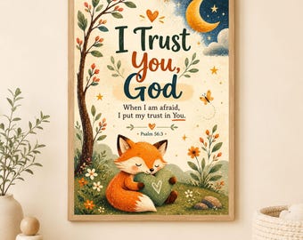I Trust You God Printable Wall Art| Psalm 56:3 Bible Verse Print| Christian Fox Nursery Decor| Faith Based Kids Room Wall Art
