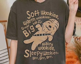 Star Wars Soft Wookie, Warm Wookie, Little Ball of Fur T-Shirt, Star Wars Chewbacca Shirt, Disneyland Star Wars Galaxy's Edge Shirt