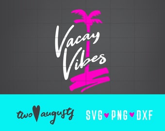 Vacay Vibes, neon, vacation, 80s, SVG, DXF, PNG, spring break, Files, Cricut, Silhouette, summer, vacation, beach, island, key, beach, palm