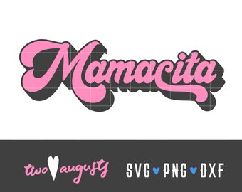Mamacita, Mama, Mom, SVG, DXF, PNG, Spanish, File, Cricut, Silhouette, Jesus, faith, retro, family, Latina, mother, trendy, Mother's Day