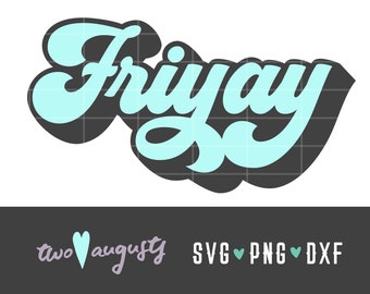Friyay, Retro, Friday, Weekend, SVG, DXF, PNG, marry, Cricut, Silhouette, day off, Fri yay, work, break, vacay, good mood, best day, week