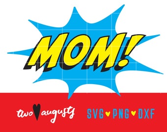 Mom Superhero, SVG, DXF, PNG, hero, Files, Design, Cricut, Silhouette, Trendy, pow, comic, book, super, bam, blast, boom, burst, mother, fun