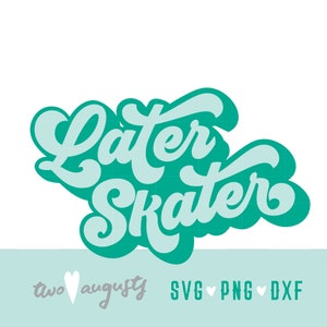 Plus tard patineur, skate, patinoire, roues, rétro, années 80, 70, cursive, SVG, DXF, PNG, fichier, design, Cricut, silhouette, années 80, à ornement, vintage, groovy
