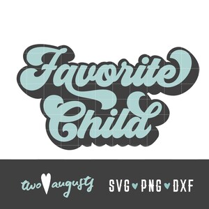 Bambino preferito, Retro, Preferito, rivalità tra fratelli, SVG, DXF, PNG, Tesoro, File, Design, Cricut, Silhouette, alla moda, anni '70, anni '80, corsivo, svolazzo