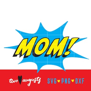 Mom Superhero, SVG, DXF, PNG, hero, Files, Design, Cricut, Silhouette, Trendy, pow, comic, book, super, bam, blast, boom, burst, mother, fun