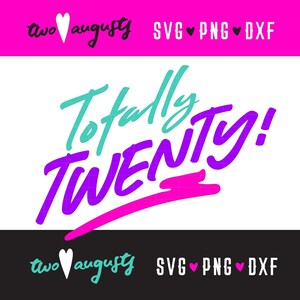Totally Twenty, SVG, PNG, DXF, 20, anniversaire, rad, genre, années 80, années 80, 80, fête, conception de chemise, cricut, coupé, néon, cursive, gribouillage, amusement