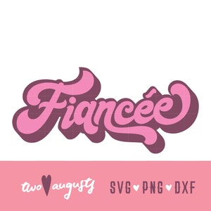 Verlobte, Retro, Braut, Bachelorette, SVG, DXF, PNG, Datei, Design, Cricut, Silhouette, Trendy, Liebe, Ehe, verlobt, Braut, Spaß, 70er Jahre