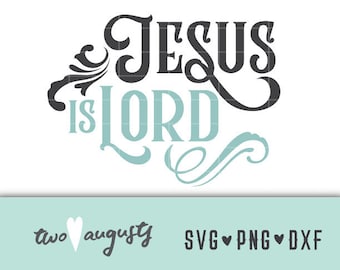 Jesus is Lord SVG, DXF, & PNG, Christian, Files, Design, Cricut, Silhouette, Trendy, Jesus, Love, heart, Christ, God, Church, Lord