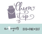Churn it Up SVG, DXF, PNG, Christian, Files, Design, Cricut, Silhouette, Trendy, thanksgiving, thankful, cursive, butter, homemade