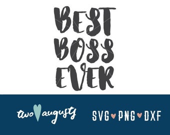 Best Boss Ever, manager SVG, DXF, PNG, Christian, File, Cricut, Silhouette, family, Boss's Day, supervisor, love, work, job, bosses, cursive