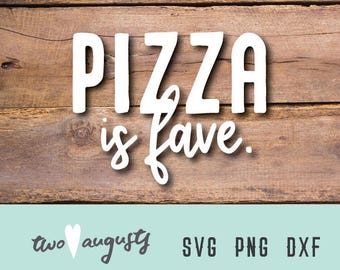 Pizza is Fave SVG, DXF, & PNG, pizza, svg Files, svg for Cricut, svg for Silhouette, college, Summer, Love, heart, Pizza Love, teen, moms