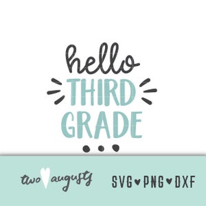 May include: A white background with the words "hello THIRD GRADE" in black and teal. Below the text are three black dots. At the bottom is a teal banner with the text "two august" and "SVG PNG DXF".