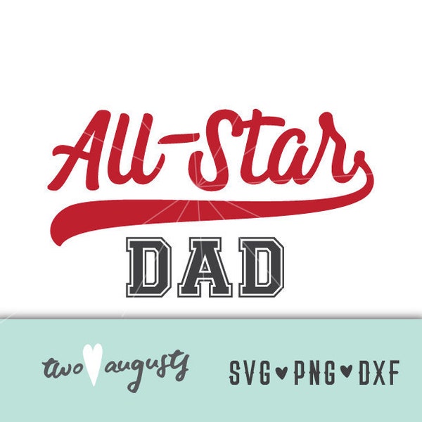 All-Star Dad SVG, DXF, & PNG, Baseball, Files, Design, Cricut, Silhouette, Trendy, Ball Dad, Summer, Love, swash, Baseball Dad, all star