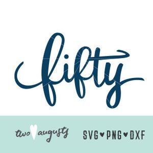 Cinquanta SVG, DXF, PNG, File, Design, Cricut, Silhouette, Trendy, 50, 50° compleanno, anni, corsivo, cinquant'anni, anniversario, mamma, festa