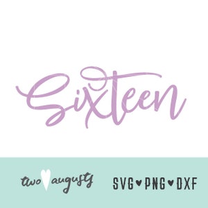 Dieciséis, estilo de letras a mano, SVG, DXF y PNG, archivos, diseño, Cricut, silueta, moda, cumpleaños número 16, cursiva, dieciséis años, 16, bday