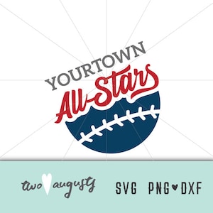 All Star Team SVG, DXF, PNG, Baseball, softball, Files, Cricut, Silhouette, Ball, Mom, Summer, Love, hometown, add, town, name, stitches