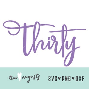 Dertig handgeschreven stijl SVG, DXF en PNG, bestanden, ontwerp, Cricut, silhouet, trendy, 30e verjaardag, cursief, dertig jaar jubileum