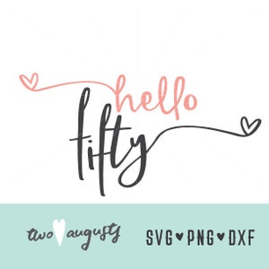 Hallo vijftig SVG, DXF en PNG, bestanden, ontwerp, Cricut, silhouet, trendy, 50, 50e verjaardag, 50 jaar, cursief, vijftig jaar, verjaardag