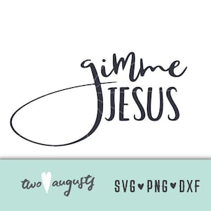 Gimme Jesus SVG, DXF, & PNG, Christian, Files, Design, Cricut, Silhouette, Trendy, gimme, gimmee, cursive, church, God, Christ, God