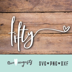 Fifty 2 SVG, DXF e PNG, file, design, Cricut, Silhouette, alla moda, 50, 50° compleanno, 50 anni, corsivo, cinquant'anni, anniversario
