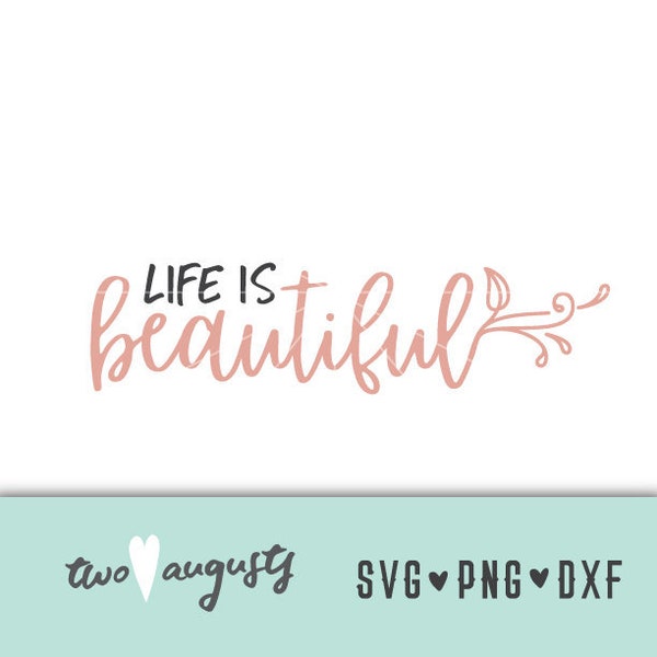 Life is Beautiful, wild, SVG, DXF, & PNG, woodland, Files, Design, Cricut, Silhouette, Trendy, outdoorsy, woodland, cursive, flower