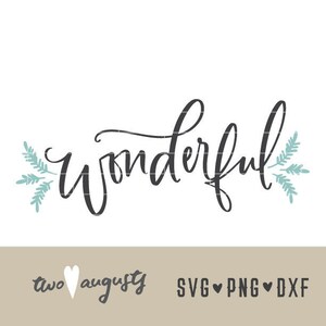 May include: A graphic design featuring the word "Wonderful" in a stylish, cursive font. The word is flanked by light blue botanical accents. Below, the text "two augusty" and "SVG PNG DXF" are displayed.