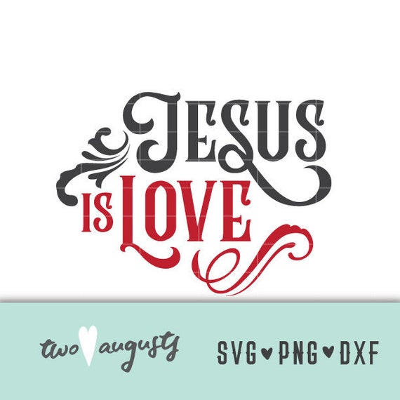 Free Free 255 God Is Love Svg SVG PNG EPS DXF File