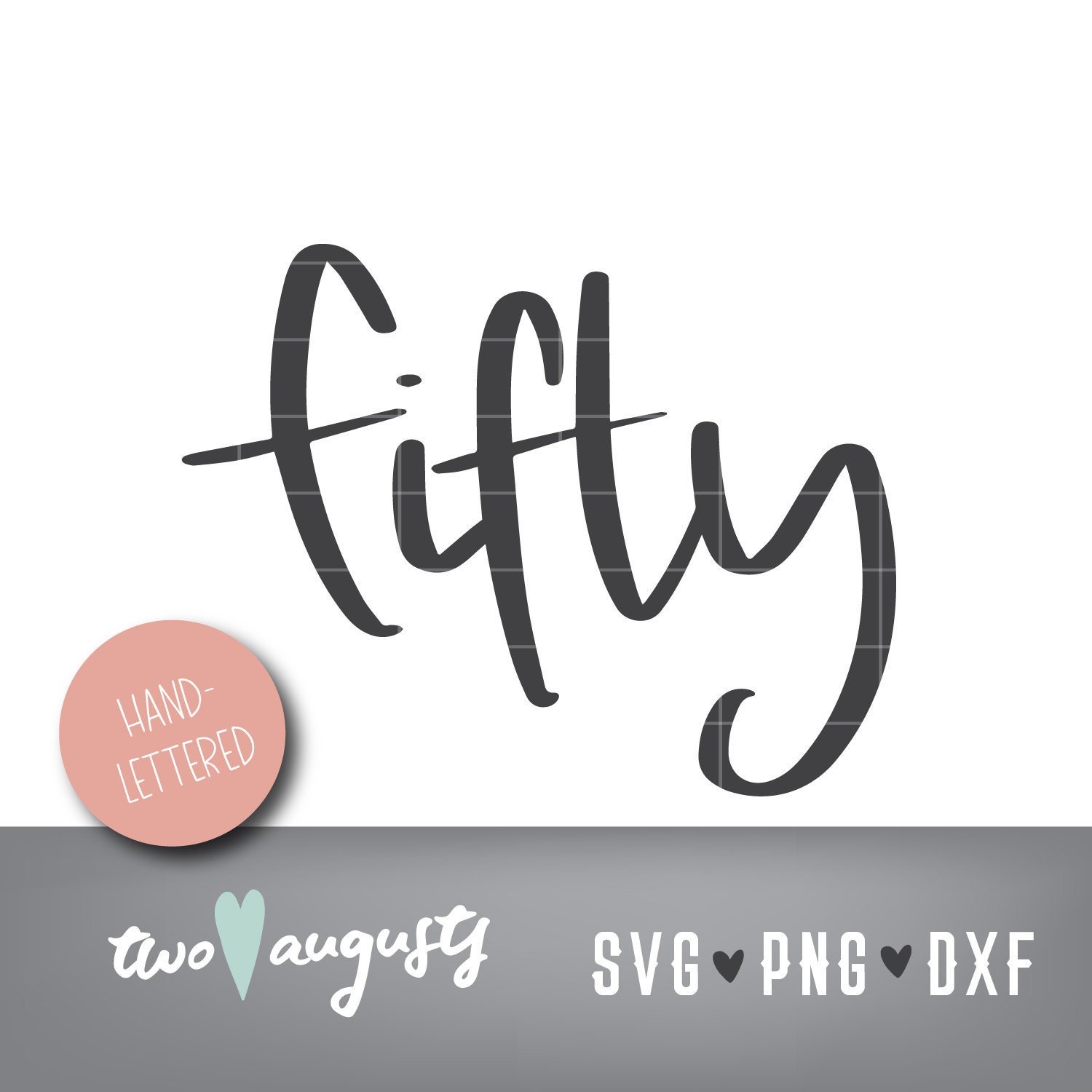Fifty Hand Lettered SVG DXF & PNG svg Files Cricut svg | Etsy